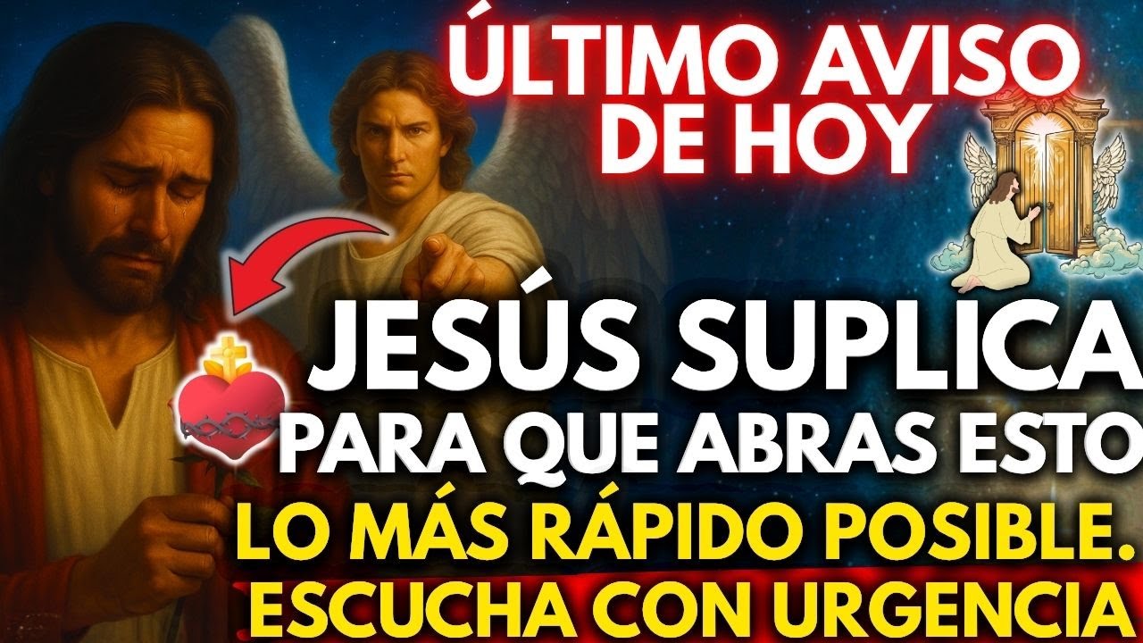 😢 JESÚS SUPLICA QUE ABRAS ESTO LO MÁS RÁPIDO POSIBLE. ESCUCHA CON URGENCIA.