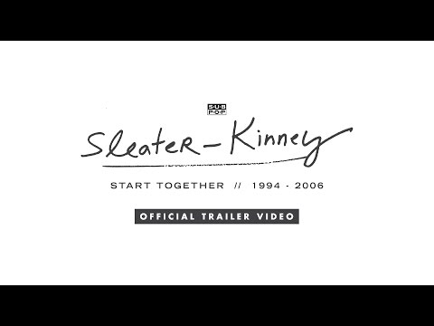 Sleater-Kinney - Start Together [OFFICIAL TRAILER VIDEO]