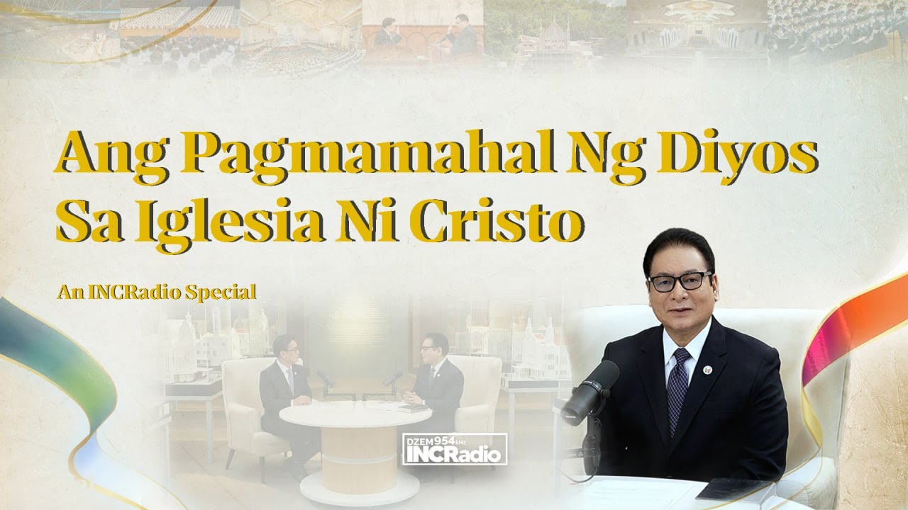 Ang Pagmamahal ng Diyos sa Iglesia Ni Cristo | An INCRadio Special
