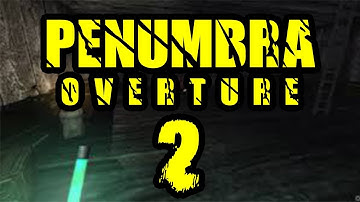 EXPLOSIVES! | Penumbra Overture | Episode 2