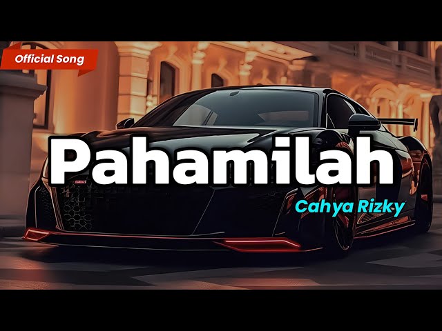 Cahya Rizky - Pahamilah (Official Music Video) class=
