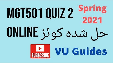MGT501 Quiz 2 Spring2021  Solution // VU Guide