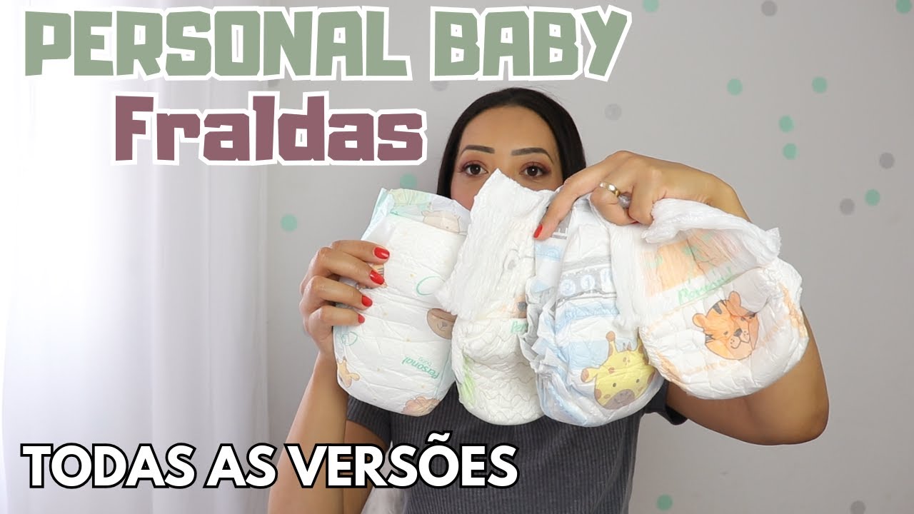 COMPARAÇÃO DE TODAS AS FRALDAS PERSONAL BABY