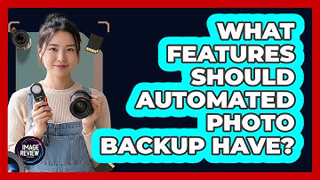 What Features Should Automated Photo Backup Have?