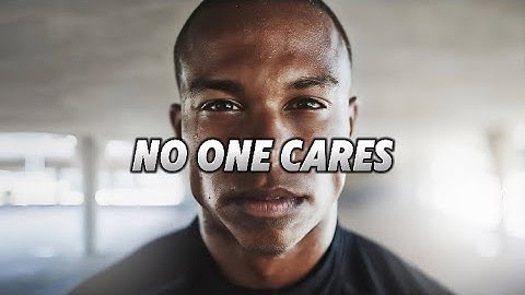 Nobody Cares.Transform Your Fears Into Unstoppable Motivation