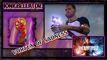 vortex of sadness - inFAMOUS 2 | IONICBELLATOR |