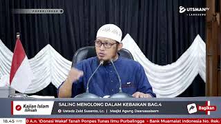 LIVE Saling Menolong Dalam Kebaikan Bag.4 - Ustadz Zaid Susanto, Lc.