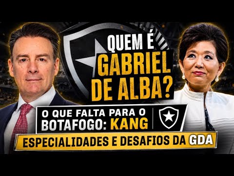 WHO IS GABRIEL DE ALBA? | WHAT DOES BOTAFOGO NEED: KANG | GDA'S SPECIALTIES AND CHALLENGES