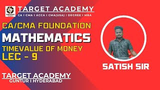 9.CA_CMA_FOUNDATION_MATHS_TIME_VALUE_OF_MONEY_LEC-9_BY_SATISH_SIR#ca #cma #acca  #cafoundation