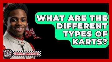 What Are The Different Types Of Karts? - The Racing Xpert
