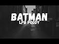 LPB Poody - Batman (Lyrics)