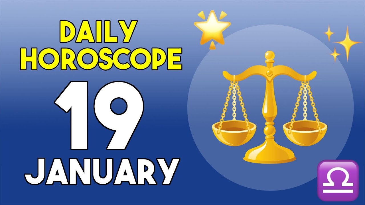 Libra horoscope today - January 19, 2026