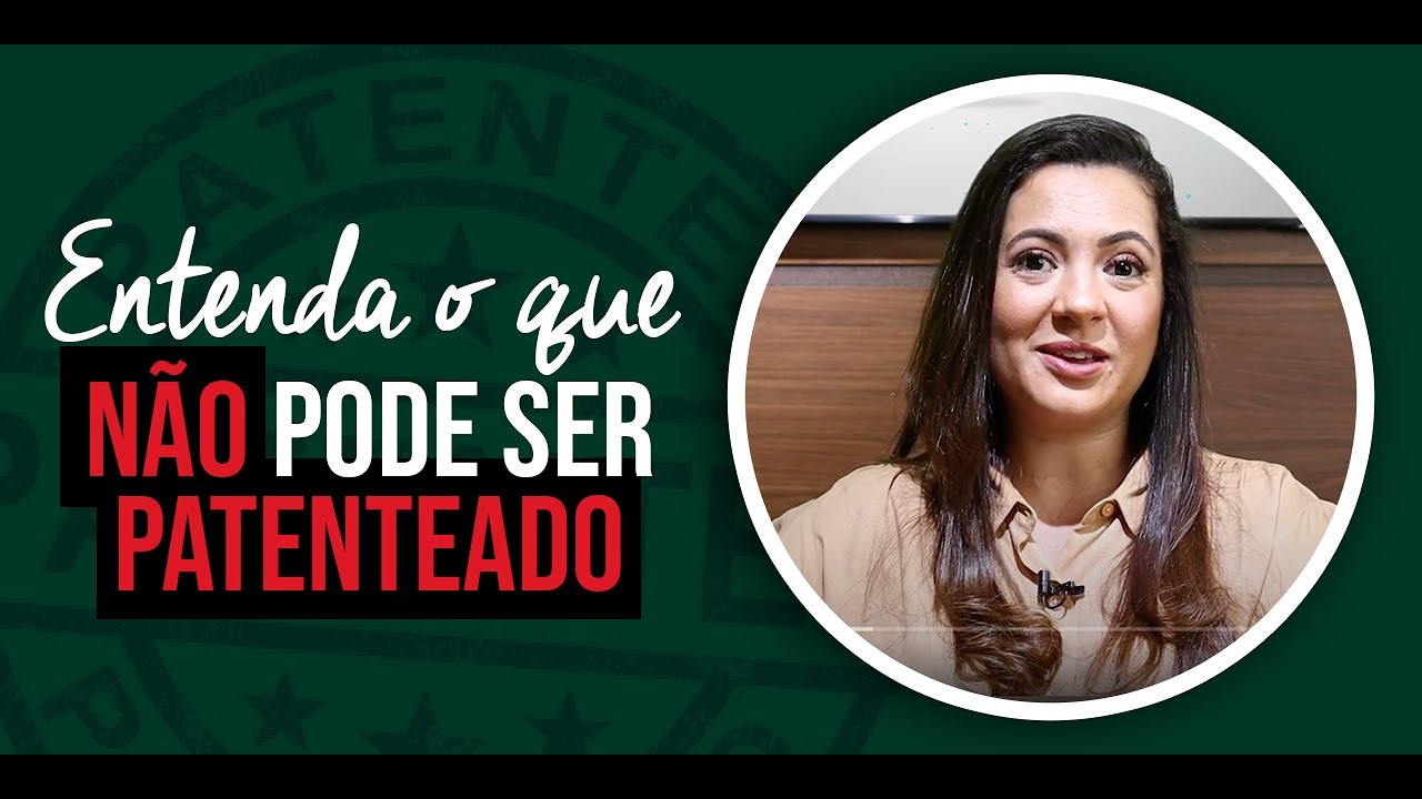 ENTENDA O QUE NAO PODE SER PATENTEADO YouTube ENTENDA O QUE NAO PODE SER PATENTEADO YouTube