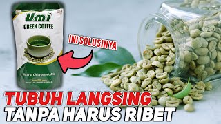 HEBOH !! UMI GREEN COFFEE Mampu Turunkan Berat Badan Tanpa Harus Diet Ketat