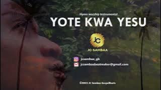 Yote kwa YESU • All to JESUS I Surrender | Idealistic Hymn Beat Instrumental Worship (By JC Sambaa)