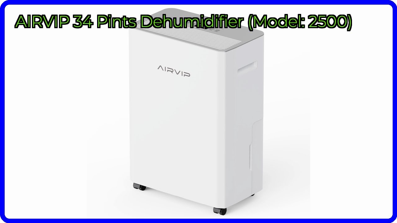 REVIEW (2025): AIRVIP 34 Pints Dehumidifier (Model: 2500). ESSENTIAL details.
