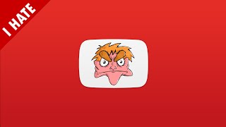 I HATE YOUTUBE