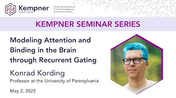 Modeling Attention and Binding in the Brain through Recurrent Gating with Konrad Kording