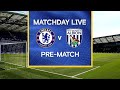 Matchday Live: Chelsea v West Brom | Pre-Match | Premier League Matchday