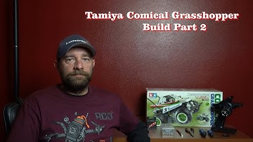 Tamiya Comical Grasshopper Build Part 2