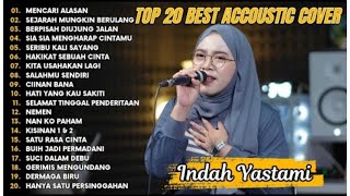 Indah Yastami Top 20 Best Akustik Terpopuler | Mencari Alasan | Indah Yastami Full Album