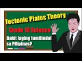 Grade 10 Science - Plate Tectonics Theory (Tagalog Science Tutorial)