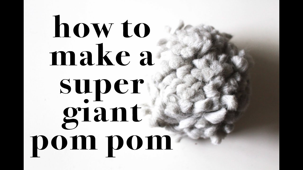 HOW TO MAKE A GIANT POM POM 