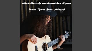 She's the Only One Knows How It Goes