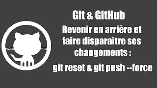 Effacer l'historique des changements & effacer ses dernières modifications avec Git