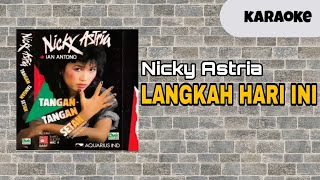 Nicky Astria - Langkah Hari Ini [ KARAOKE ]