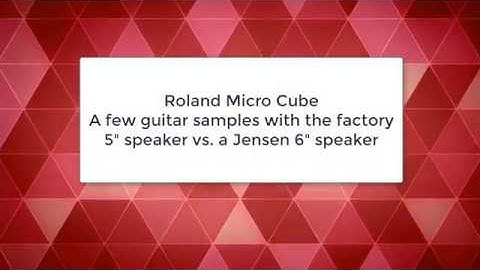 New Jensen Speaker in a Roland Micro Cube, Sound Comparison