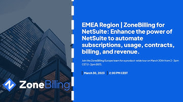 EMEA Region | ZoneBilling for NetSuite: Automate subscriptions, usage, contracts, billing, & revenue
