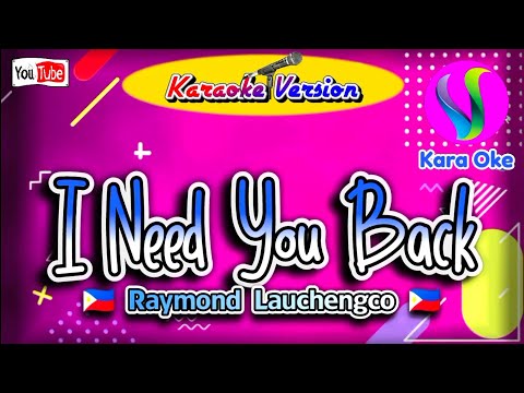 I Need You Back Raymond Lauchengco Karaoke 🎤 #Kara_Oke