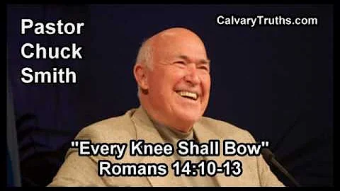 Every Knee Shall Bow, Romans 14:10-13 - Pastor Chuck Smith - Topical Bible Study