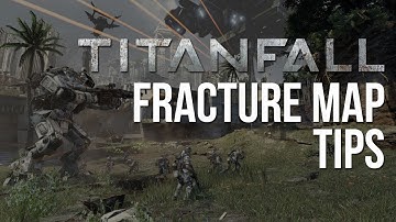 TITANFALL: FRACTURE MAP TIPS (22K/4D/MVP)