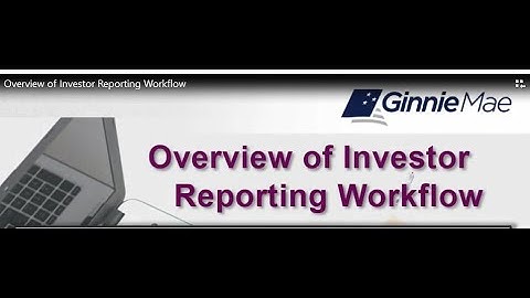 Ginnie Mae: Overview of Investor Reporting Workflow