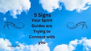 5 Signs your Spirit Guides are Trying to Contact You