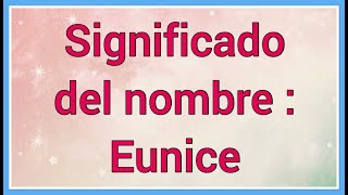 Nombre Eunice Significado Y Versículo Bíblico