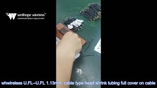 U.fl--U.fl 1.13Mm Cable Type Head Shrink Tubing Full Cover On Cable Whatsapp 008613710314921