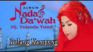 Download Lagu Nada dan Da'wah Hj. Yolanda Yusuf - Pulang kampung MP3 Download Lagu Nada dan Da'wah Hj. Yolanda Yusuf - Pulang kampung MP3