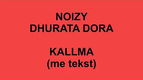 Noizy ft Dhurata Dora - Kallma ( me tekst / lyrics )