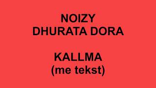 Noizy ft Dhurata Dora - Kallma ( me tekst / lyrics ) Resimi