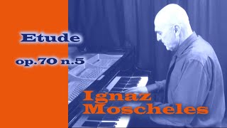 Ignaz Moscheles - Etude Op. 70 N. 5