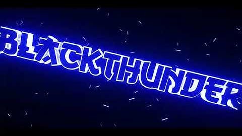 NOVA INTRO DO CANAL- BLACK THUNDER -