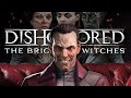 Про что был Dishonored: The Knife Of Dunwall & The Brigmore Witches