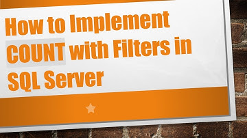 How to Implement COUNT with Filters in SQL Server