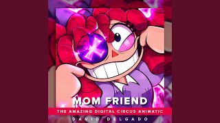 Mom Friend (A Digital Circus Song) (Versión Español Latino) - David Delgado