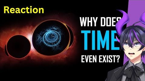 "Why Does Time Even Exist?" | Kip Reacts to Sciencephile the AI