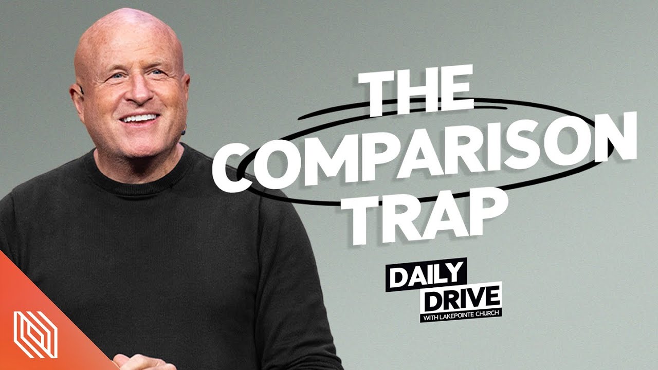Ep. 306 🎙️ The Comparison Trap // The Daily Drive with Lakepointe Church