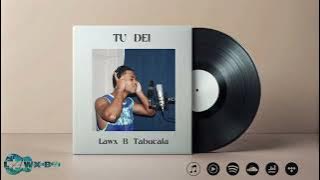 Tu Dei ( Music Audio)- Lawx B Tabucala